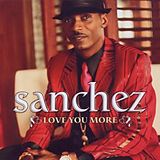 Sanchez CD Love You More