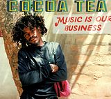 Cocoa Tea CD Music Is Our Business