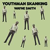 Smith,Wayne Vinyl Youthman Skanking (ltd. Deluxe Re-issue Lp)