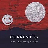 CURRENT 93 CD Aleph At The Hallucinatory Mountain