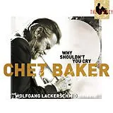 Chet Baker CD Legacy Vol.3-why Shouldn't You Cry