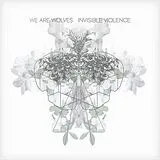 We Are Wolves Vinyl Invisible Violence