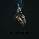 Trivium CD What The Dead Men Say