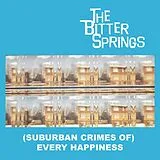 The Bitter Springs LP (analog) (suburban Crimes Of) Every Happiness