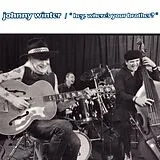Johnny Winter CD Hey Where's Your Brother