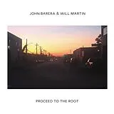 Barera,John & Will Martin LP (analog) Proceed To The Root