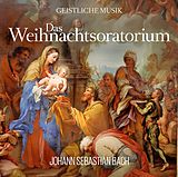 Johann Sebastian Bach CD Das Weihnachtsoratorium Von Johann Sebastian Bach