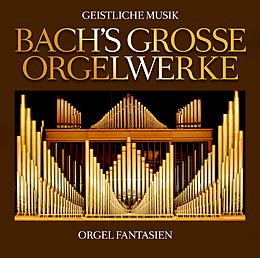 Johann Sebastian Bach CD Bachs Große Orgelwerke