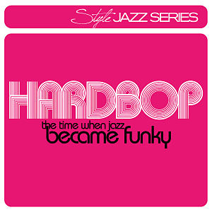 Hardbop - The Time When Jazz Became Funky