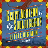 Geoff Achison & the Souldigger CD Little Big Men