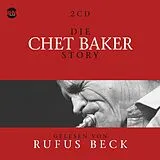 Chet-Beck,Rufus Baker CD Die Chet Baker Story... Musik & Bio