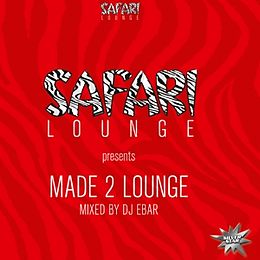 Safari Lounge Pres. DJ Ebar CD Made 2 Lounge