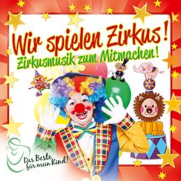 Various CD Wir Spielen Zirkus! Das Beste Für Mein Kind