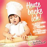 Various CD Heute Backe Ich! Das Beste Für Mein Kind