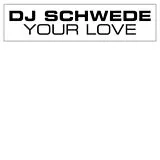 DJ Schwede Maxi Single (analog) Your Love
