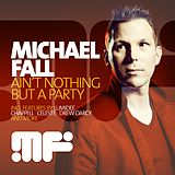 Michael Fall CD Ain T Nothing But A Party