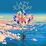 Various CD Lazy Sunday - Greatest Chillout & Relaxation Music