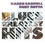 Karen Carroll & Rudy Rotta CD Blues Greatest Hits