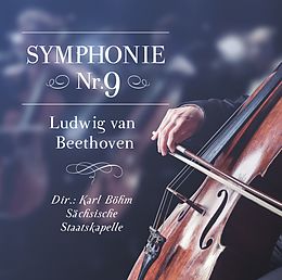Dir.: Karl Böhm-Sächsische Sta CD Symphonie Nr. 9, Ludwig Van Beethoven