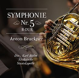 Dir.: Karl Böhm-Sächsische Sta CD Symphonie Nr. 5 B-dur, Anton Bruckner