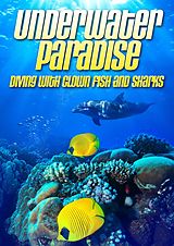 Underwater paradise: Diving with clown fish & shar DVD