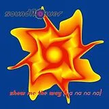 Soundflower CD Show Me The Way (Na Na Na Na)