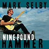 Mark Selby LP (Vinyl) Nine Pound Hammer (Vinyl)