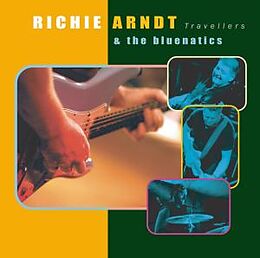 Arndt,Richie & The Bluenatics CD Travellers