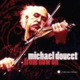 Michael Doucet CD From Now On