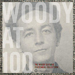 WOODY GUTHRIE CD Woody at 100: The Woody Guthrie Centennial Collection