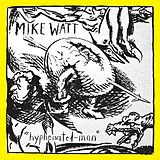 Mike Watt LP (analog) Hyphenated Man