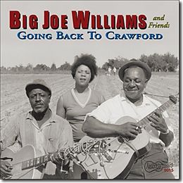 Big Joe Williams CD And Friends,Going Back To Crawford