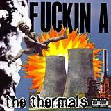 Thermals CD Fuckin A
