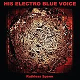 His Electro Blue Voice Vinyl Ruthless Sperm