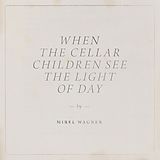 Mirel Wagner Vinyl When The Cellar Children See The Li (Vinyl)