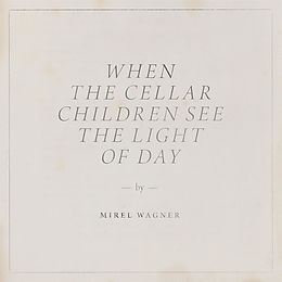 Mirel Wagner Vinyl When The Cellar Children See The Li (Vinyl)