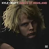 Kyle Craft CD Dolls Of Highland