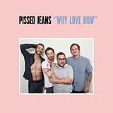 Pissed Jeans CD Why Love Now