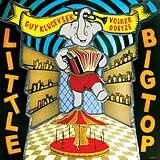 Guy Klucevsek & Volker Goetze CD Little Big Top