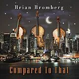 Brian Bromberg CD Compared To That