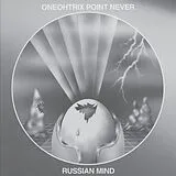 ONEOHTRIX POINT NEVER LP (Vinyl) Russian Mind (Vinyl)