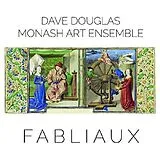 Dave Douglas & Monash Art Ense CD Fabliaux