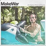 Makewar CD Developing A Theory Of Integrity