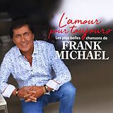 Frank Michael CD L'amour Pour Toujours(les Plus Belles Chansons De