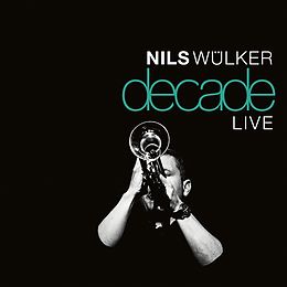 Nils Wülker CD Decade Live