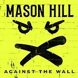 Mason Hill LP (analog) Against The Wall