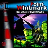 Point Whitmark CD 019/der Weg Zur Dunkelmühle