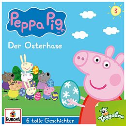 Peppa Pig Hörspiele CD 003/der Osterhase (und 5 Weitere Geschichten)