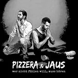 Pizzera & Jaus LP (analog) Wer Nicht Fühlen Will,Muss Hören