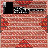 Smile,The Vinyl Don't Get Me Started/instant Psalm - Remixes